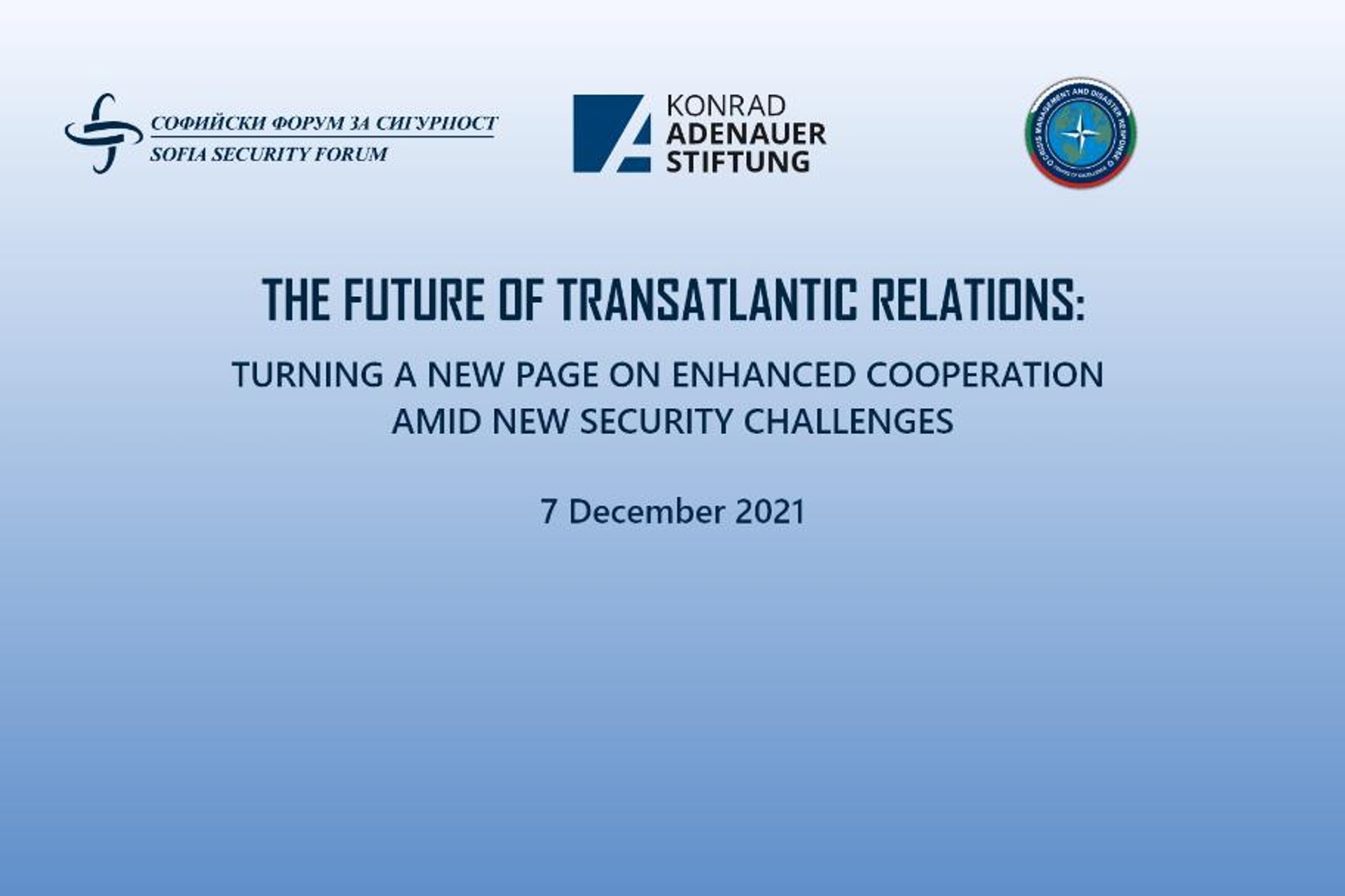 THE FUTURE OF TRANSATLANTIC RELATIONS: TURNING A NEW PAGE ON ENHANCED COOPERATION AMID NEW SECURITY CHALLENGES